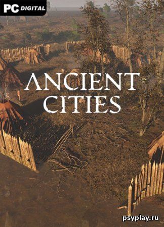 Ancient Cities (2023) PC | Лицензия